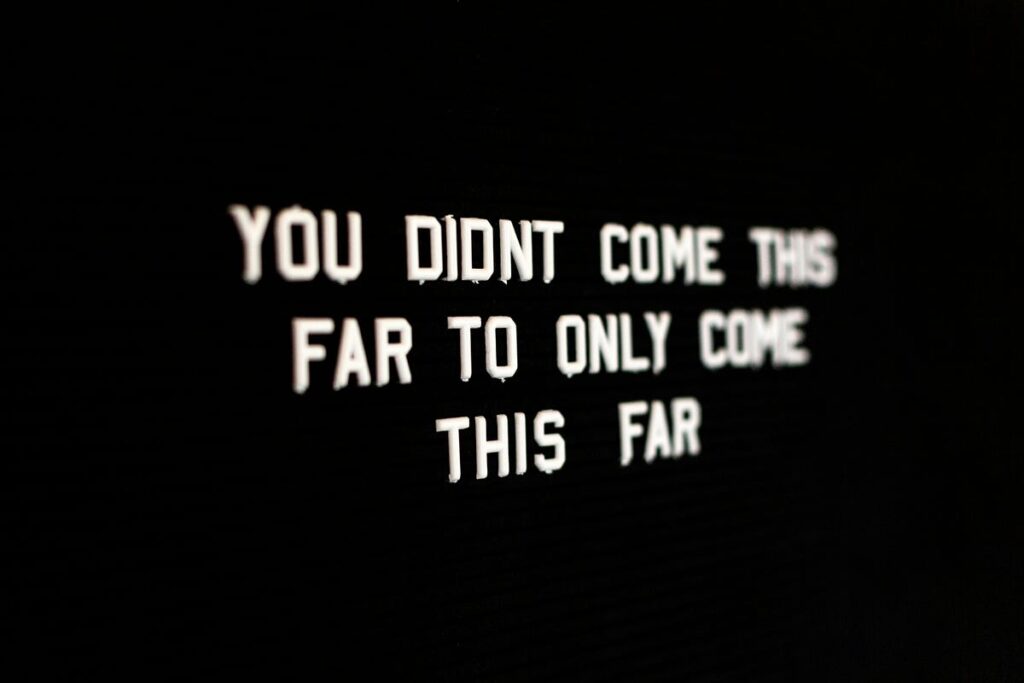 Black screen with text "You didn't come this far to only come this far"